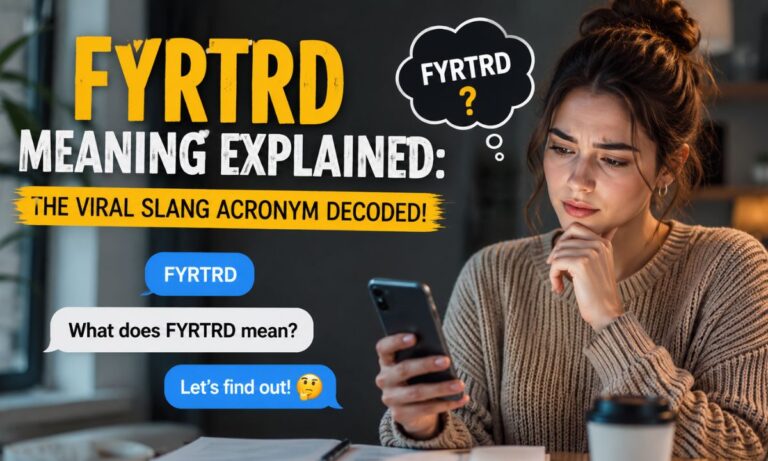 FYRTRD Meaning Explained The Viral Slang Acronym Decoded!
