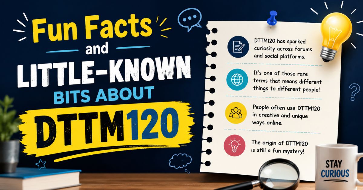 Fun Facts and Little-Known Bits About DTTM