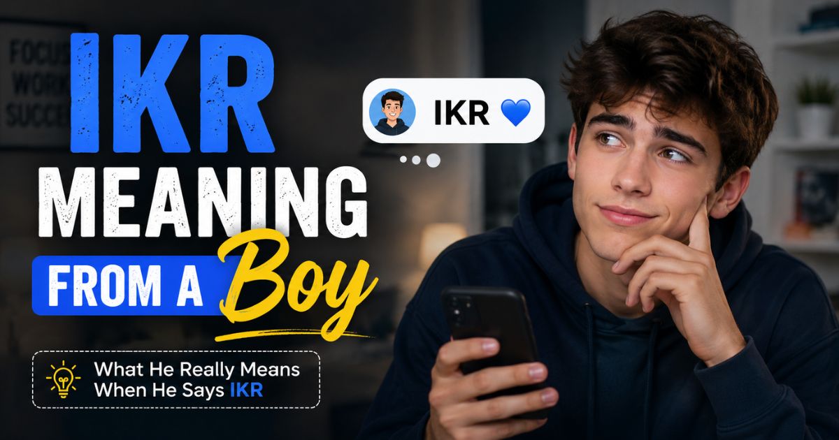 IKR Meaning from a Boy