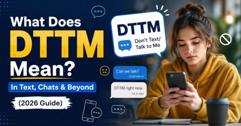 What Does DTTM Mean In Text, Chats & Beyond (2026 Guide)
