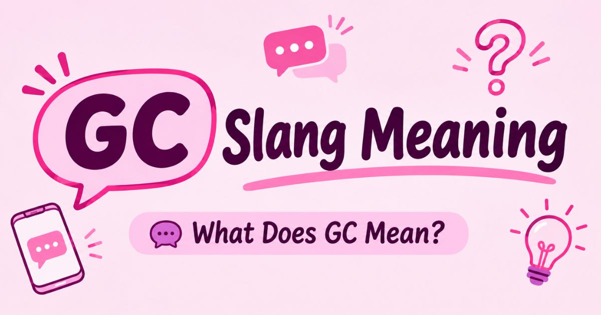 GC Slang Meaning