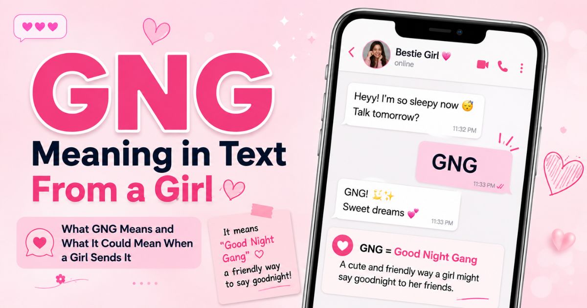 GNG Meaning in Text From a Girl