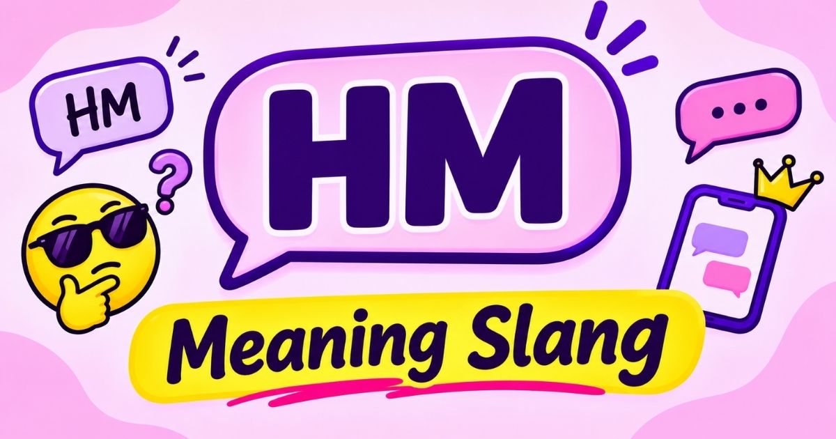 HM Meaning Slang