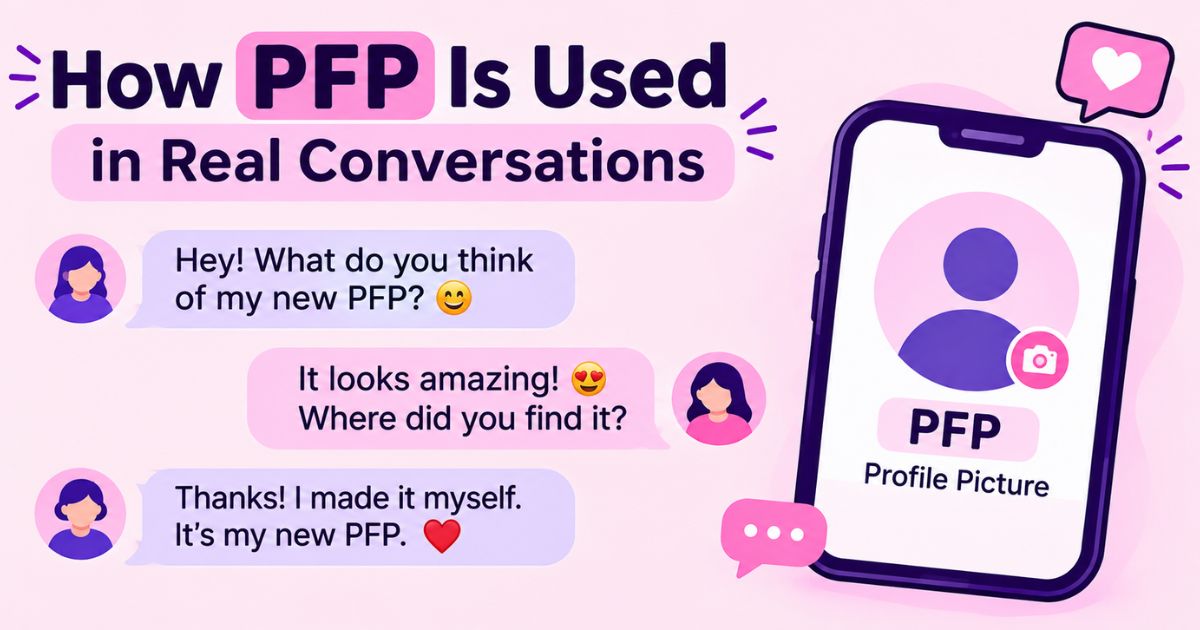How PFP Is Used in Real Conversations