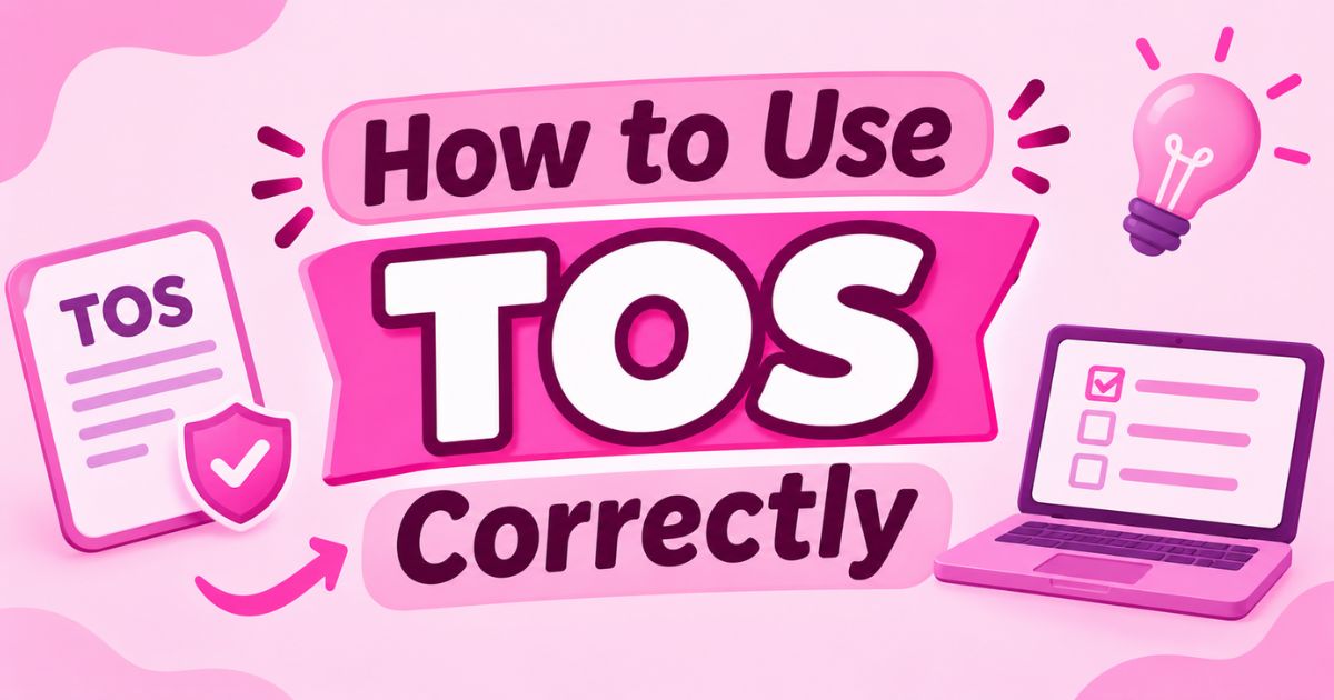 How to Use TOS Correctly