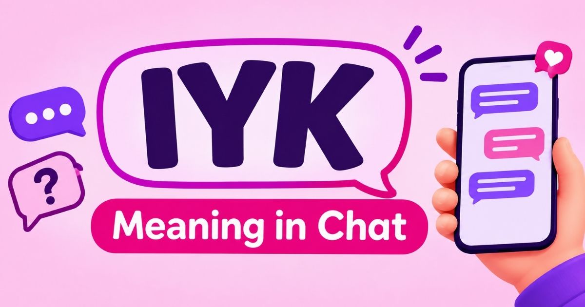 IYK Meaning in Chat