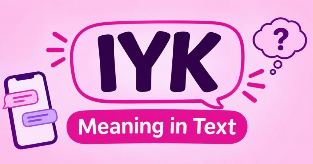 IYK Meaning in Text