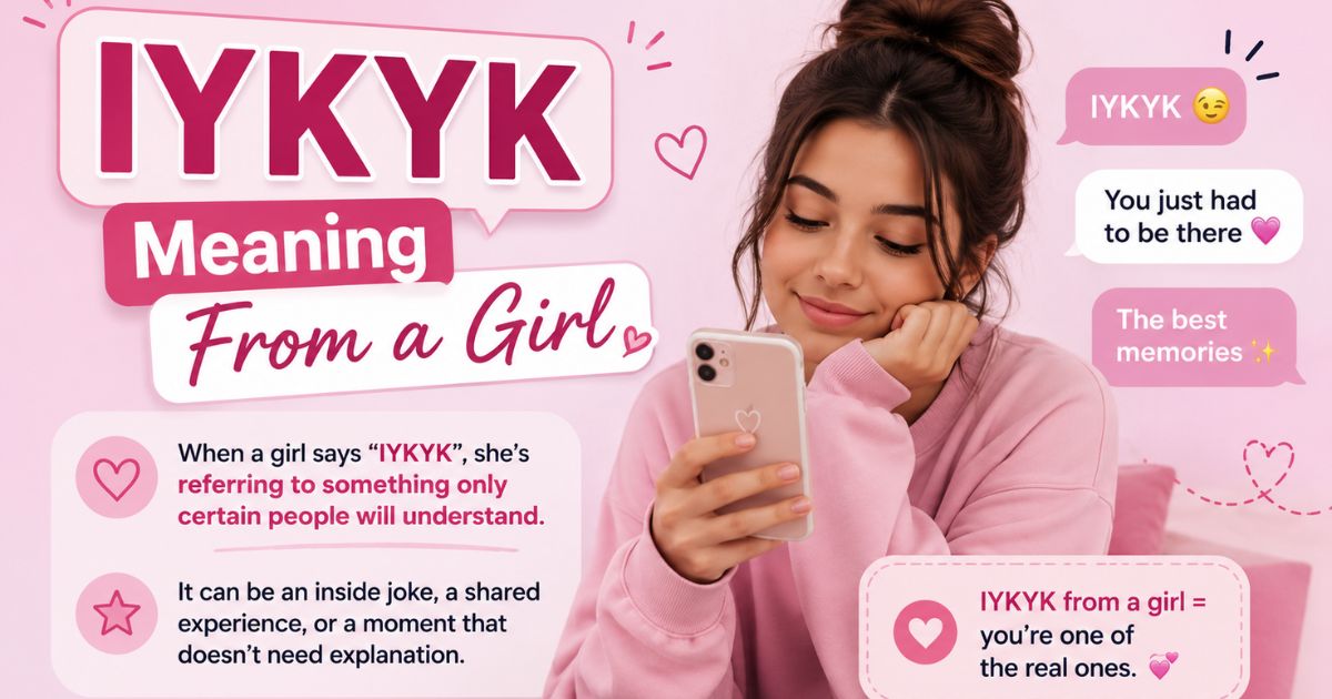 IYKYK Meaning From a Girl