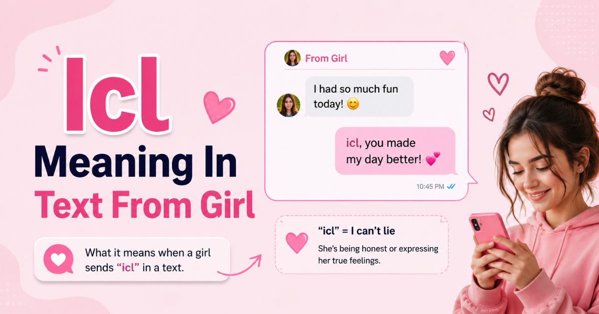 Icl Meaning In Text From Girl
