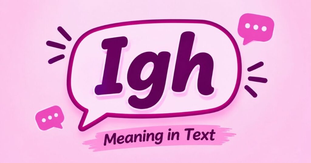 Igh Meaning in Text