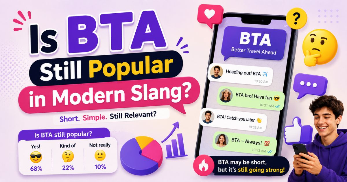 Is BTA Still Popular in Modern Slang
