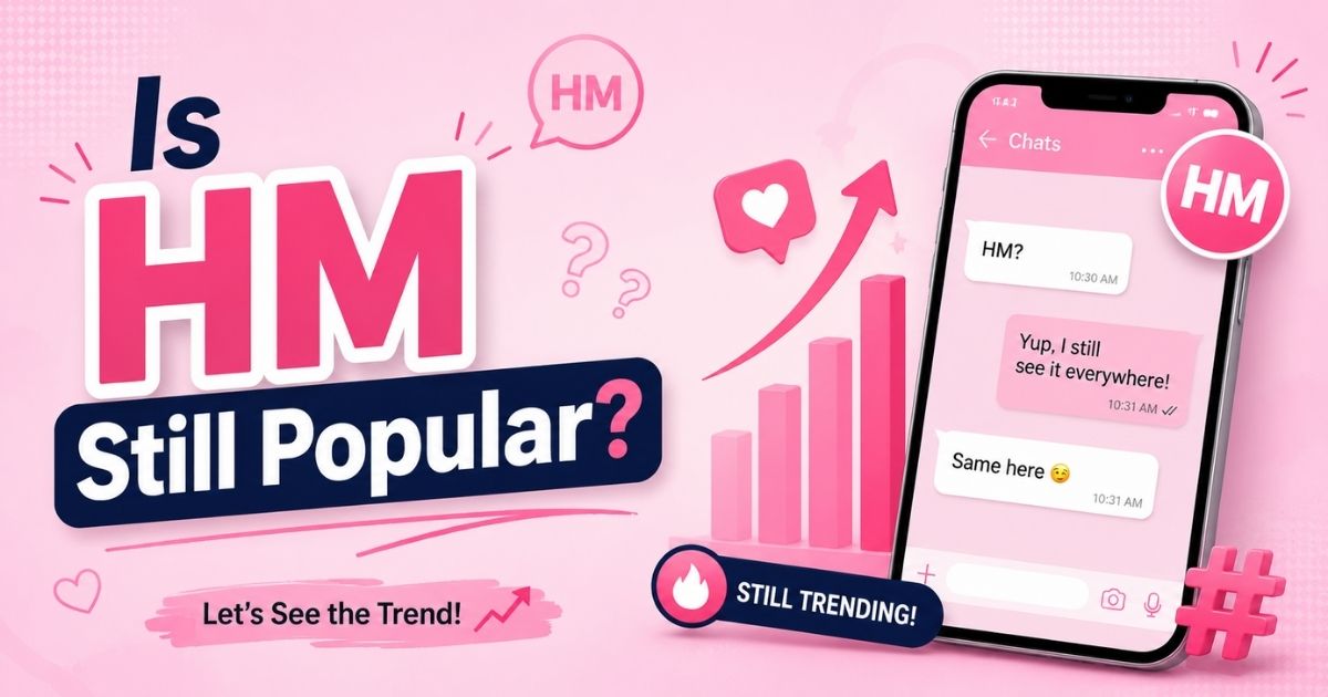Is HM Still Popular