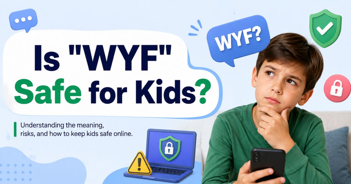 Is WYF Safe for Kids