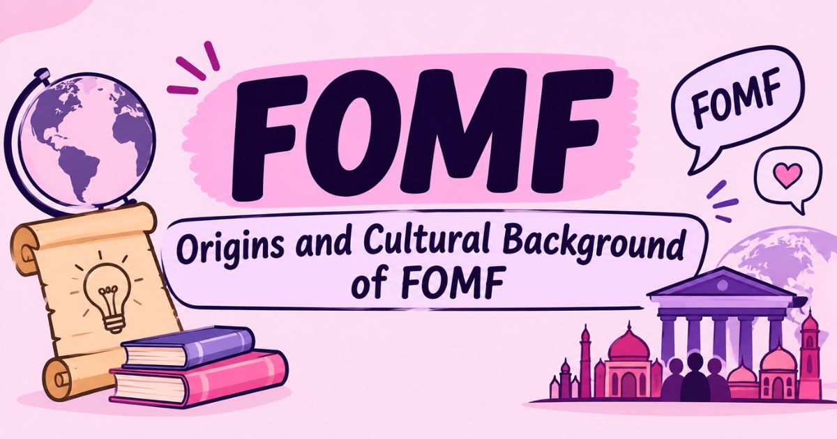 Origins and Cultural Background of FOMF