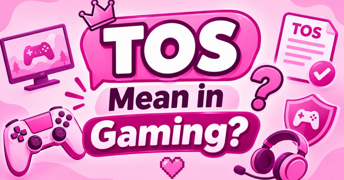 TOS Mean in Gaming