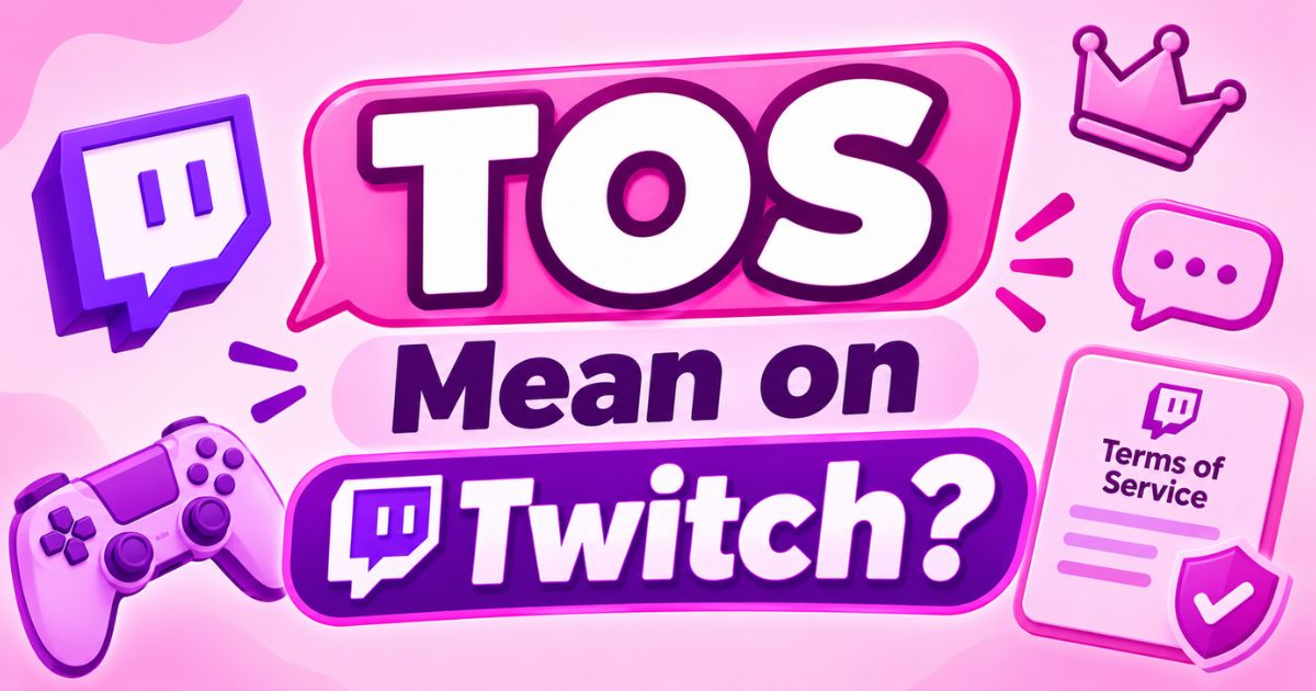 TOS Mean on Twitch