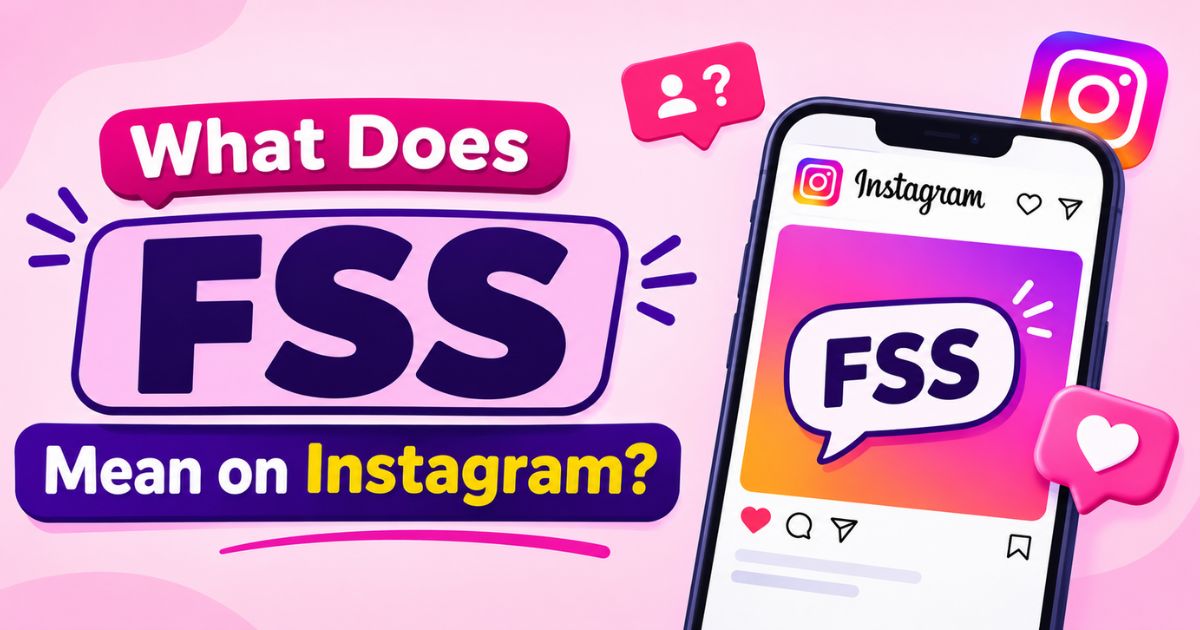 What Does FSS Mean on Instagram