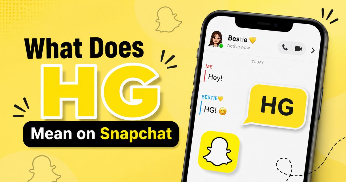 What Does HG Mean on Snapchat