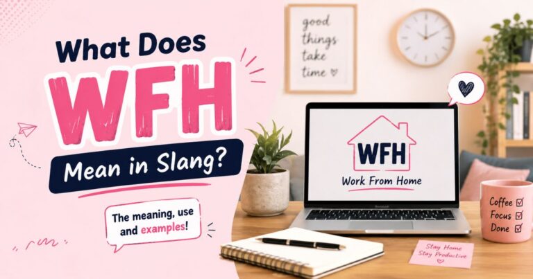 What Does WFH Mean in Slang