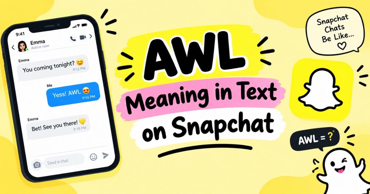 AWL Meaning in Text on Snapchat