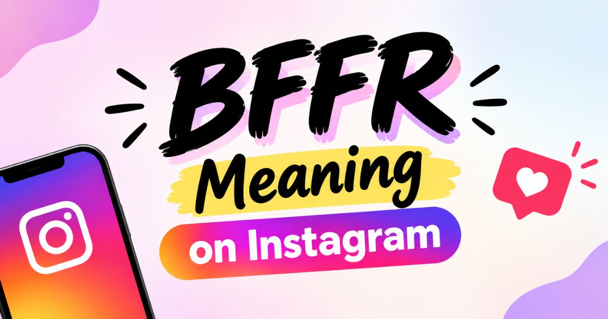 BFFR Meaning on Instagram