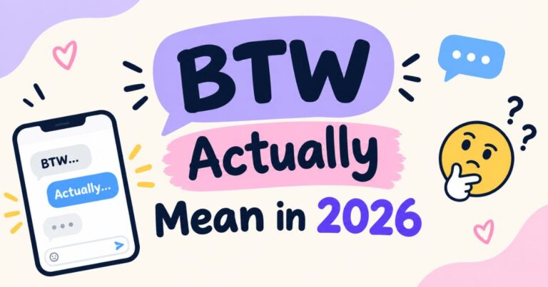 BTW Actually Mean in 2026