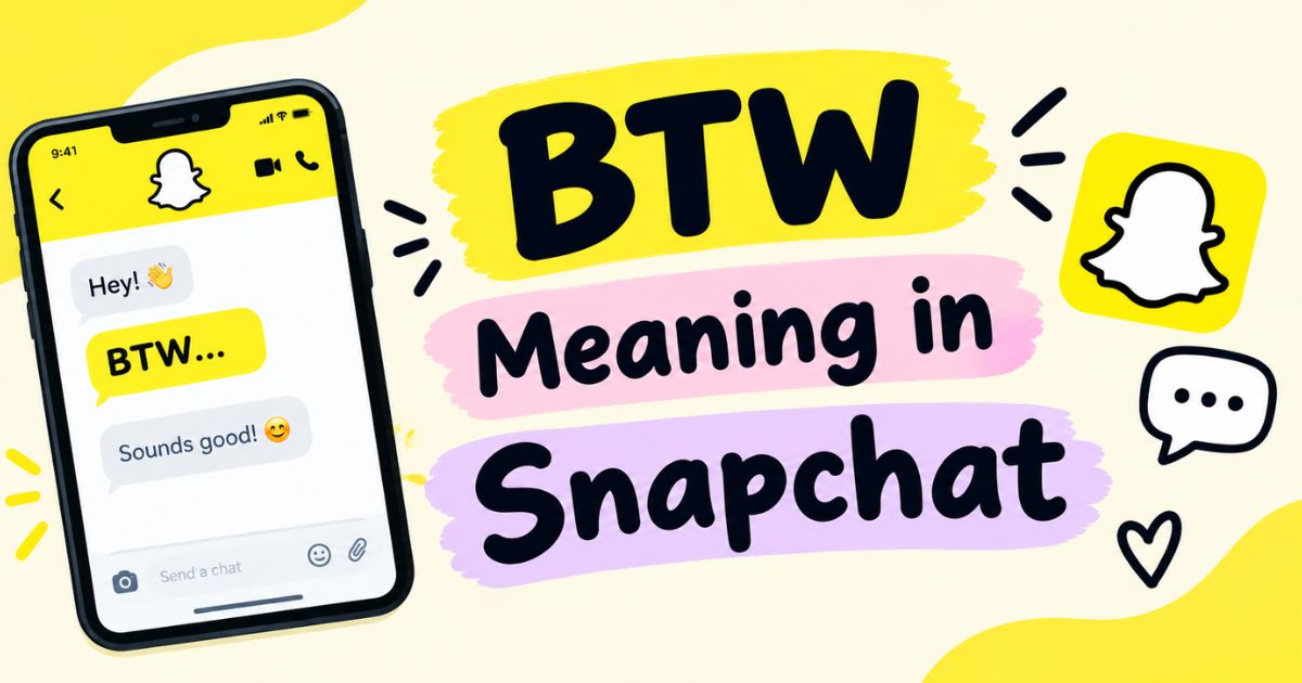 BTW Meaning in Snapchat