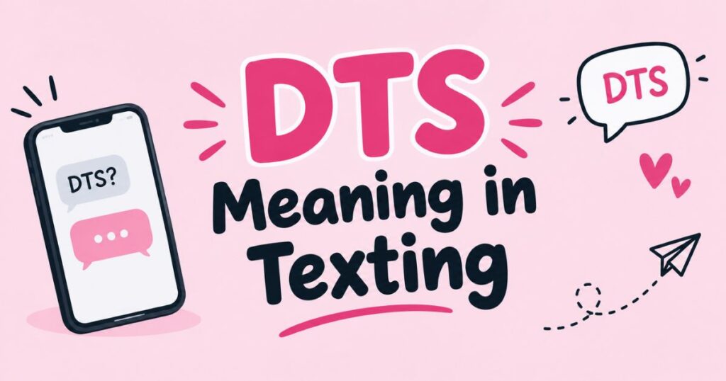 DTS Meaning in Texting