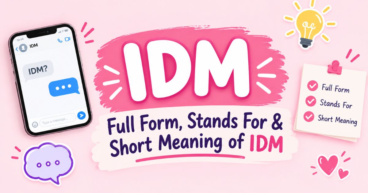 Full Form, Stands For & Short Meaning of IDM