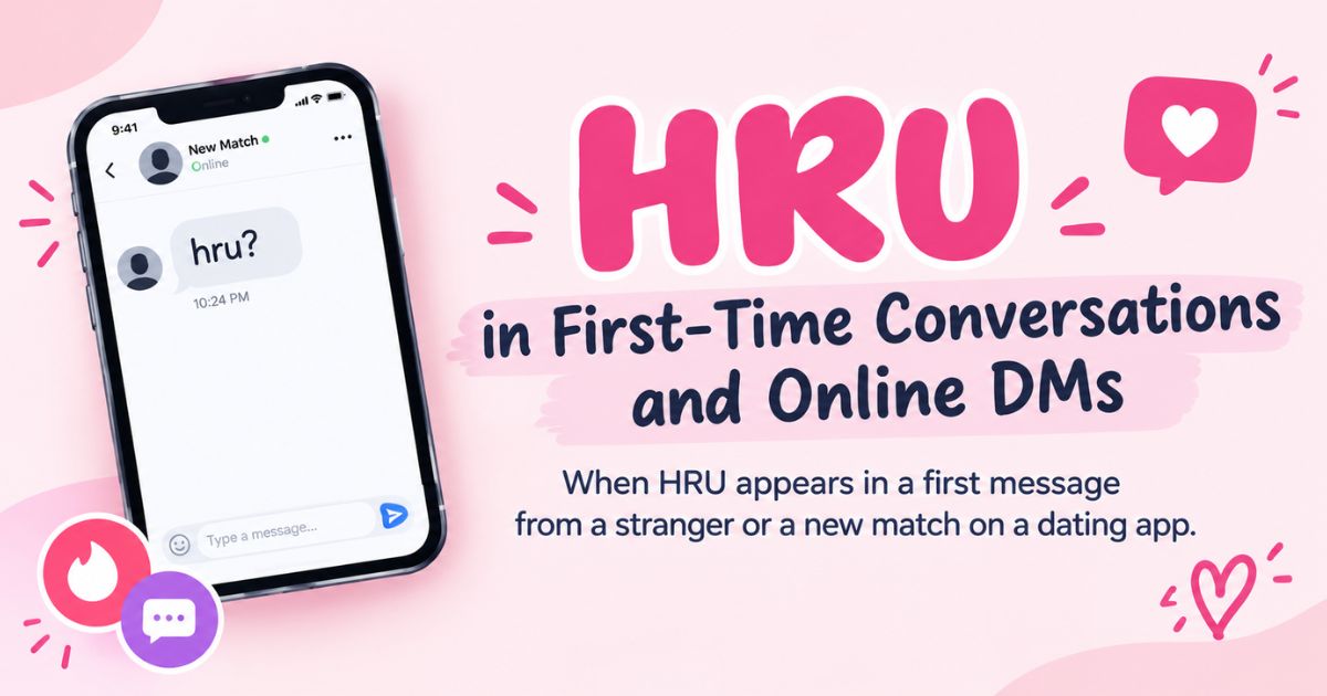 HRU in First-Time Conversations and Online DMs