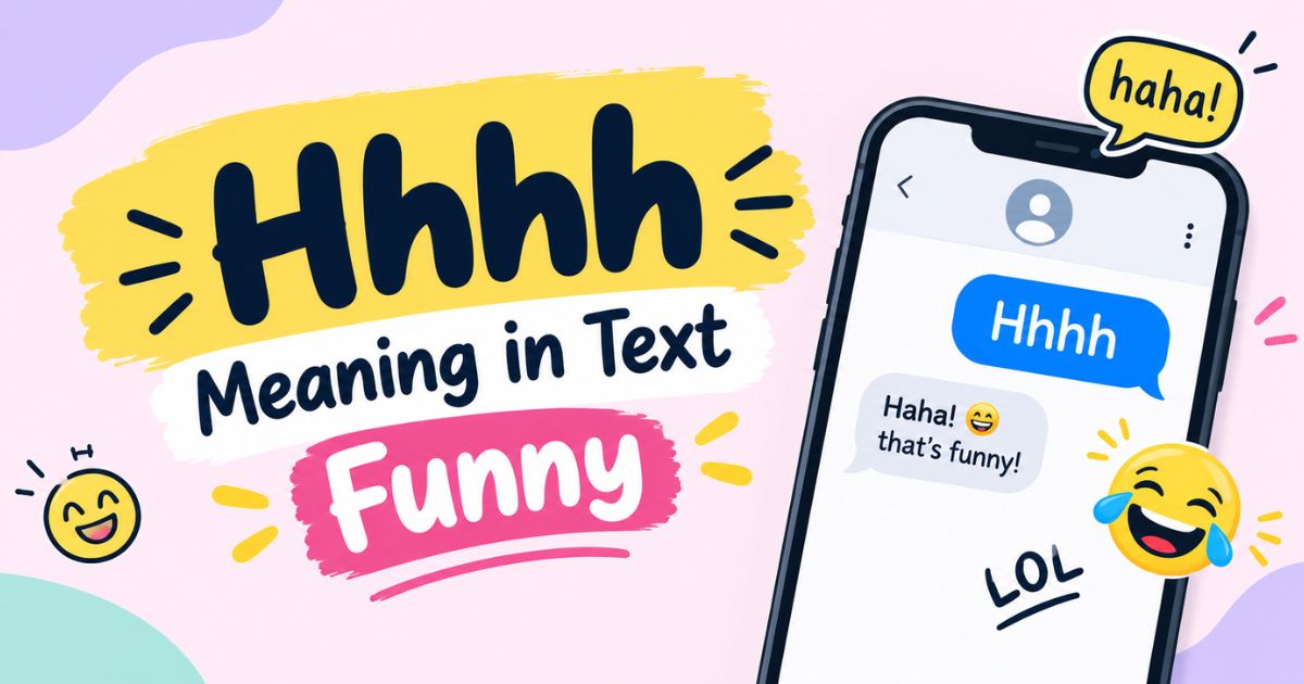 Hhhh Meaning in Text Funny