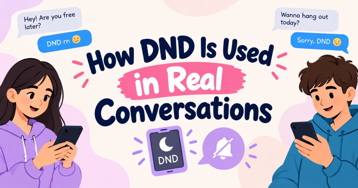 How DND Is Used in Real Conversations