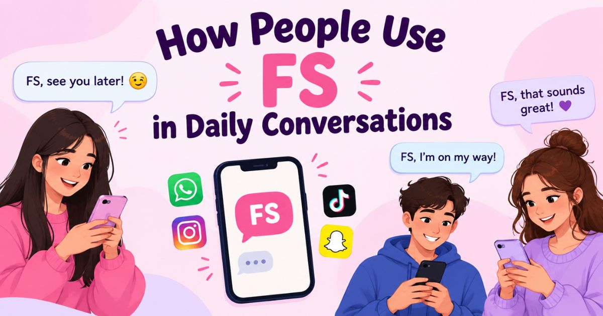 How People Use FS in Daily Conversations