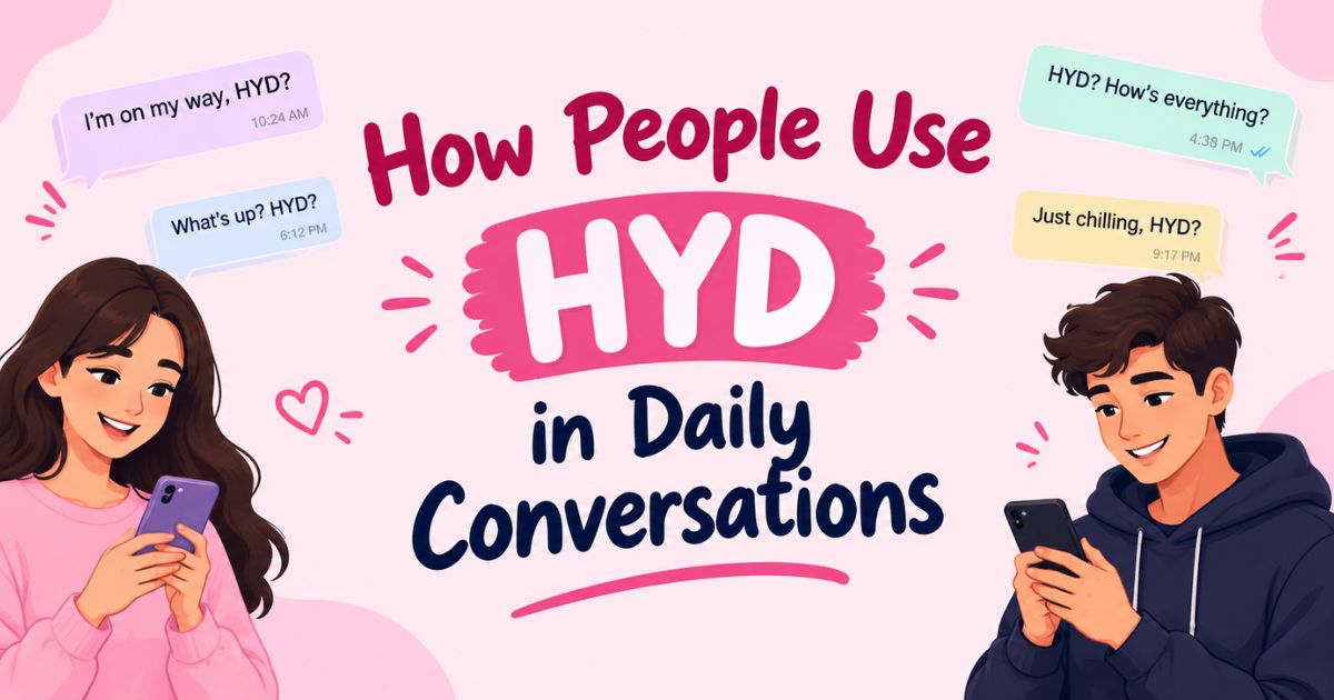 How People Use HYD in Daily Conversations