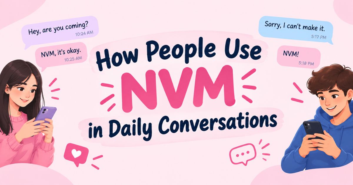 How People Use NVM in Daily Conversations