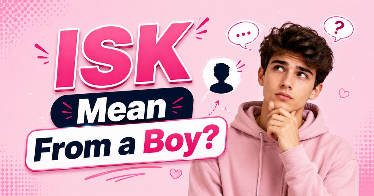 ISK Mean From a Boy