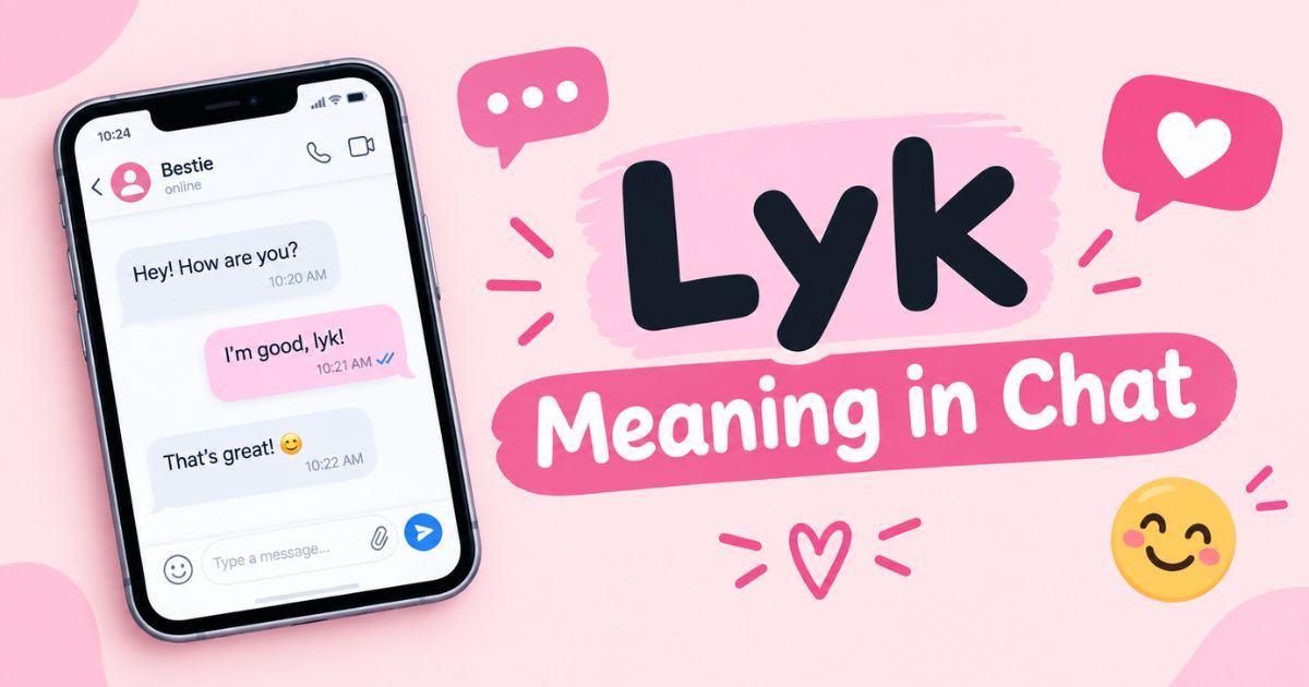 Lyk Meaning in Chat