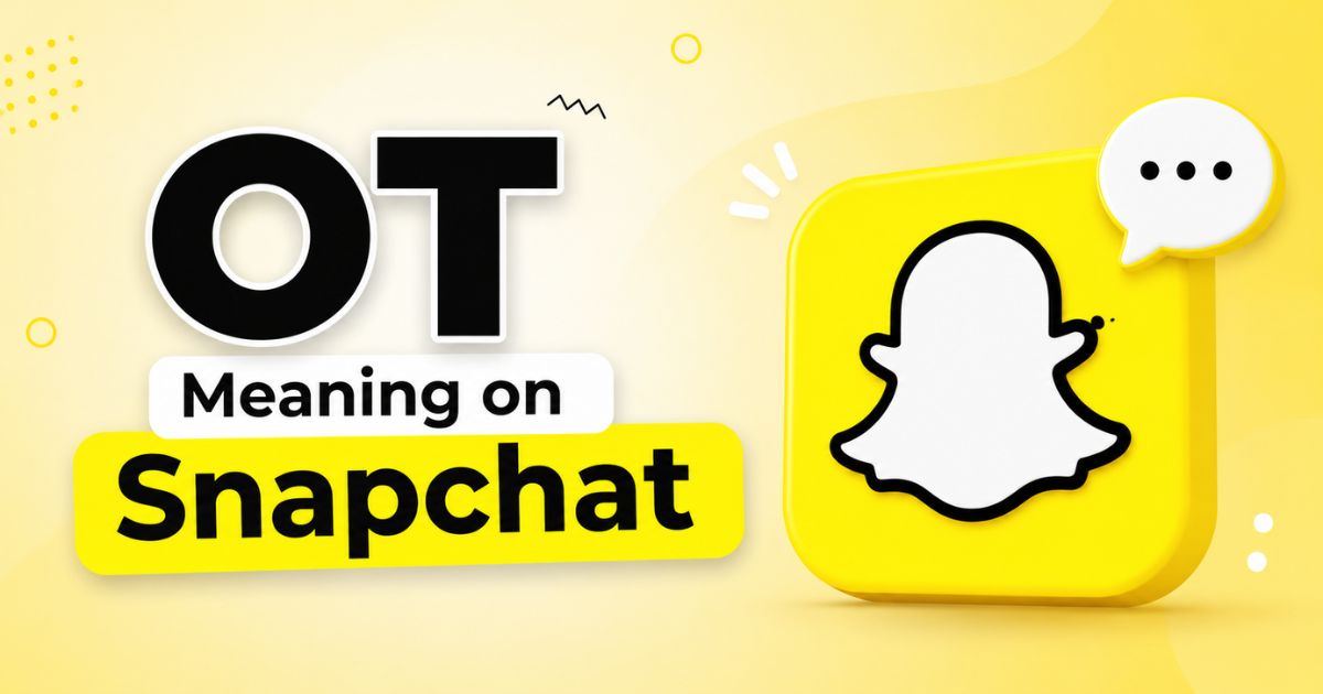 OT Meaning on Snapchat