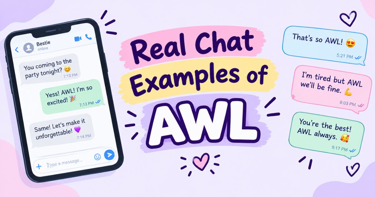 Real Chat Examples of AWL