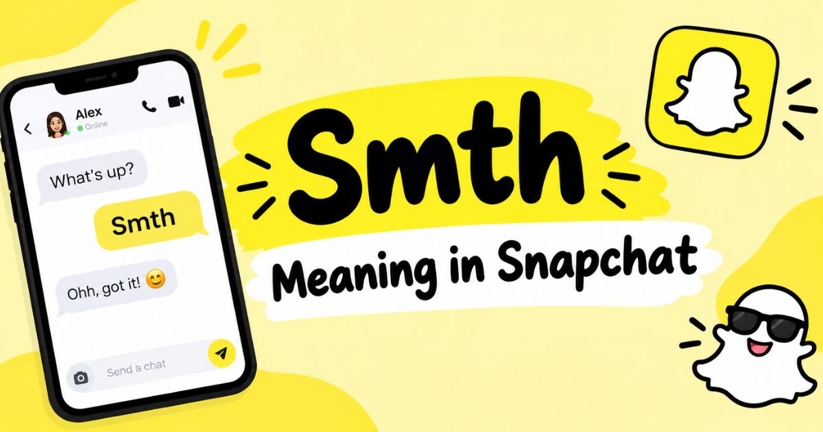 Smth Meaning in Snapchat
