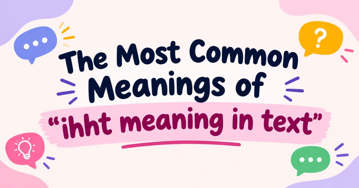 The Most Common Meanings of ihht meaning in text