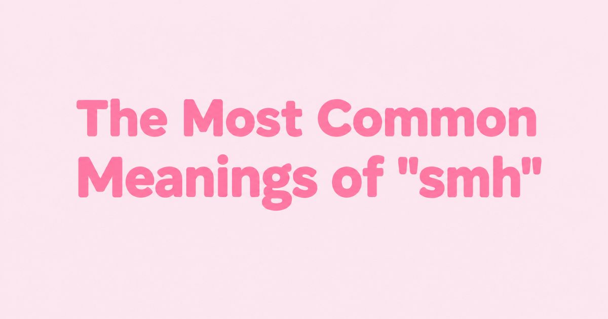 The Most Common Meanings of smh