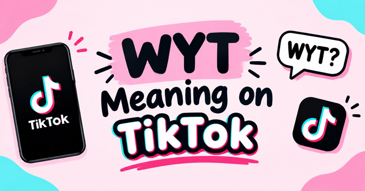 WYT Meaning on TikTok