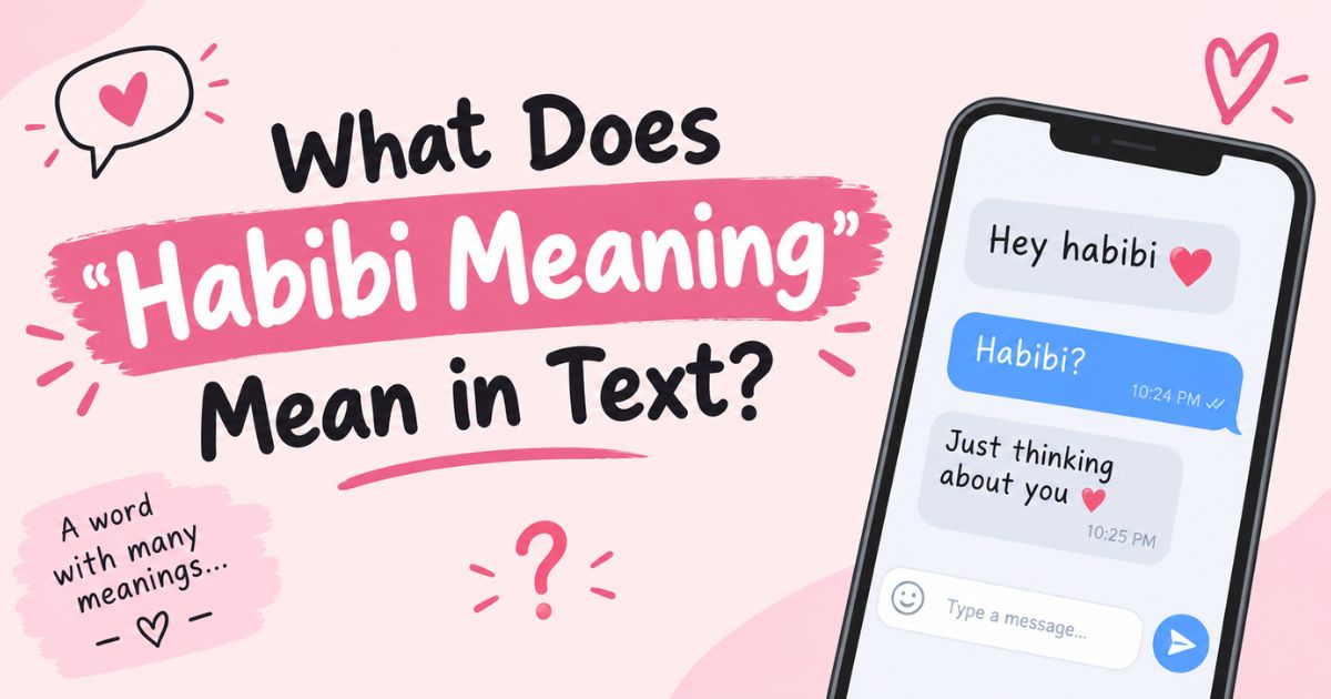 What Does Habibi Meaning Mean in Text