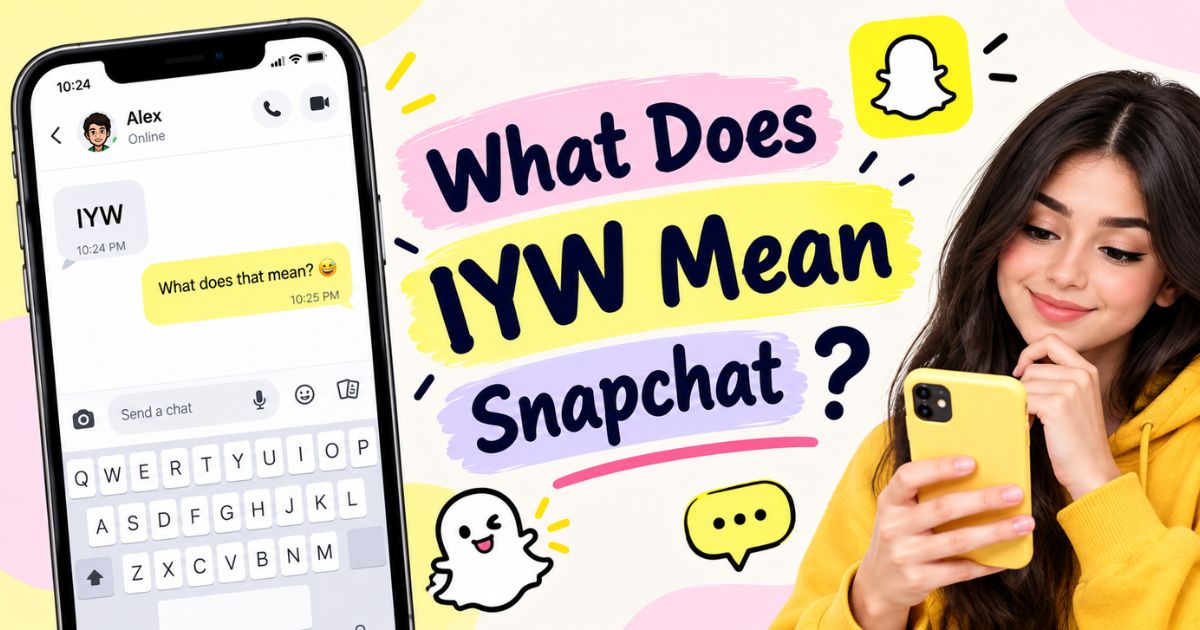What Does IYW Mean Snapchat