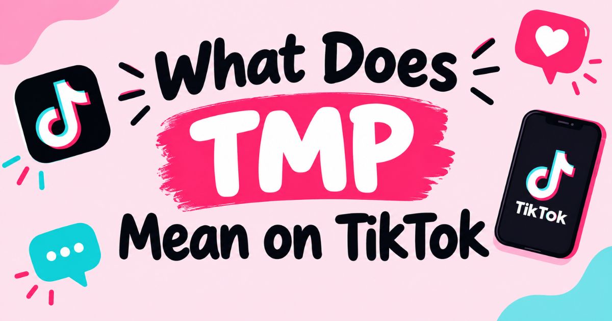 What Does TMP Mean on TikTok