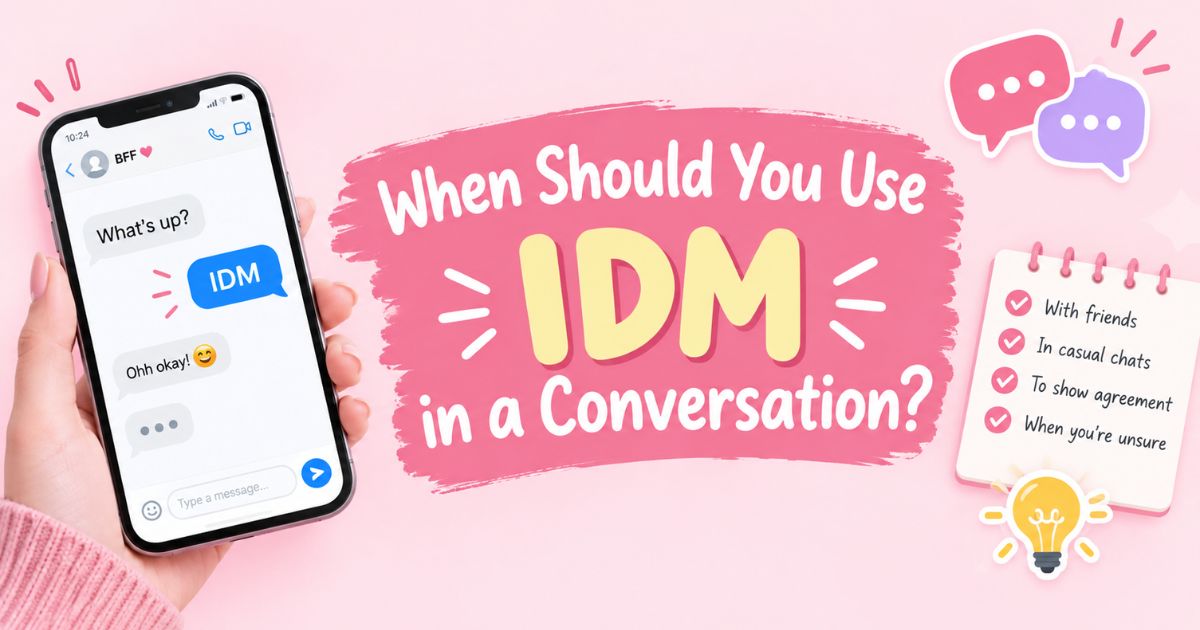When Should You Use IDM in a Conversation