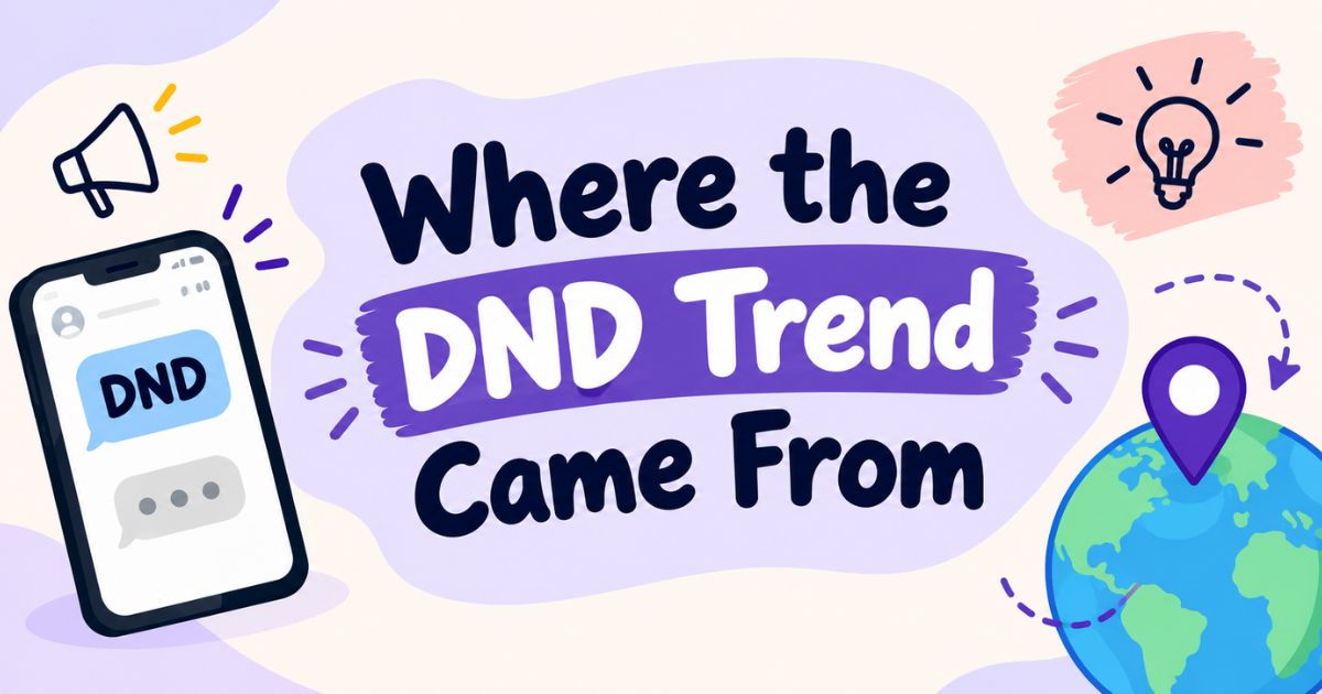 Where the DND Trend Came From