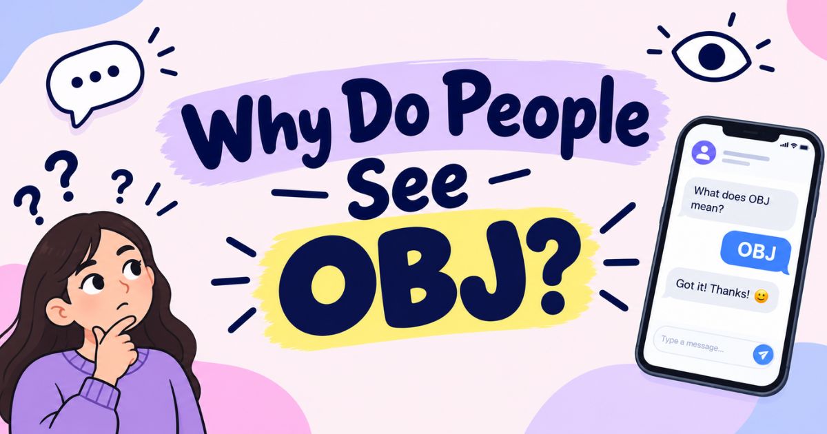 Why Do People See OBJ