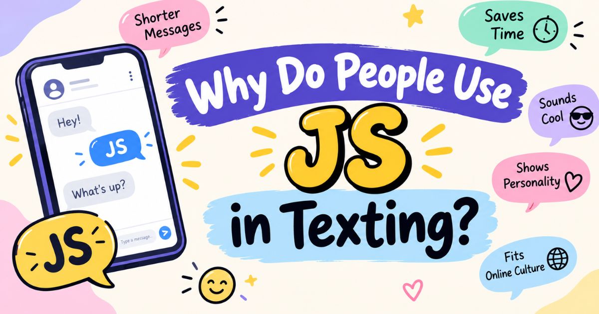 Why Do People Use JS in Texting